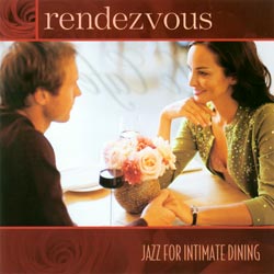Rendezvous: Jazz for Intimate Dining CD