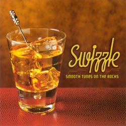Swizzle: Smooth Tunes on the Rocks CD