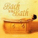 Bach for the Bath CD